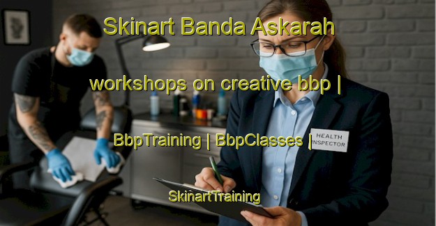 Skinart Banda Askarah workshops on creative bbp | BbpTraining | BbpClasses | SkinartTraining-Pakistan